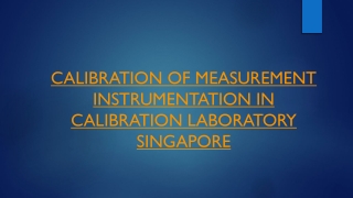 CALIBRATION OF MEASUREMENT INSTRUMENTATION IN CALIBRATION LABORATORY SINGAPORE