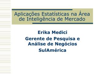 Aplicações Estatísticas na Área de Inteligência de Mercado