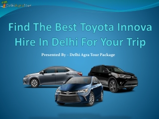 Find The Best Toyota Innova Hire In Delhi For Your Trip