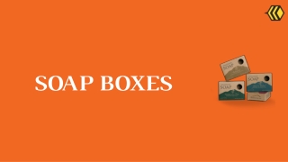 SOAP BOXES