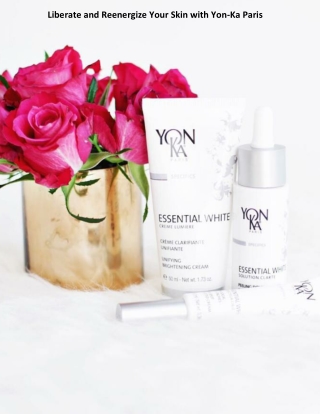 Liberate and Reenergize Your Skin with Yon-Ka Paris