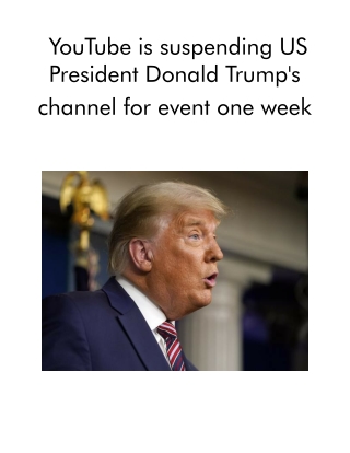 YouTube is Suspending US President Donald Trump's Channel for Event One Week