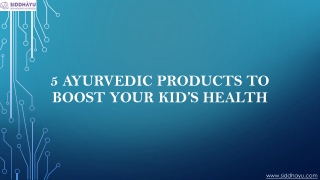 5 Ayurvedic Products to Boost Your Kid’s Health