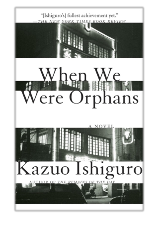 [PDF] Free Download When We Were Orphans By Kazuo Ishiguro
