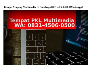 Tempat Magang Multimedia Di Surabaya Ö83I45Ö6Ö5ÖÖ(WA)