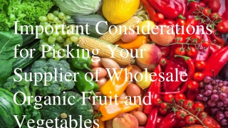 Important Considerations for Picking Your Supplier of Wholesale Organic Fruit and Vegetables