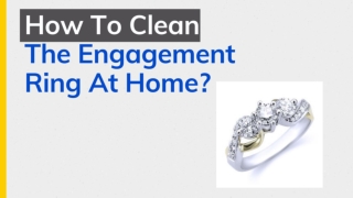 How To Clean The Engagement Ring At Home