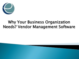 Why Your Business Organization Needs? Vendor Management Software