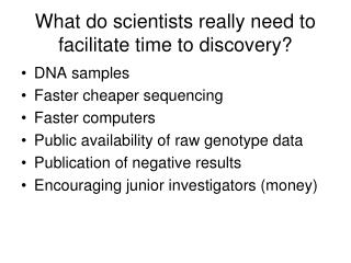 What do scientists really need to facilitate time to discovery?