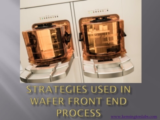 Strategies Used in Wafer Front End Process