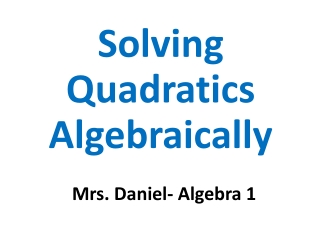 Solving Quadratics Algebraically