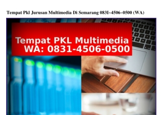 Tempat Pkl Jurusan Multimedia Di Semarang O831_45O6_O5OO[WA]