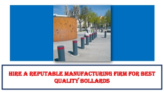 PPT: Hire A Reputable Manufacturing Firm For Best Quality Bollards
