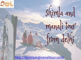 Shimla And Manali Tour From Delhi