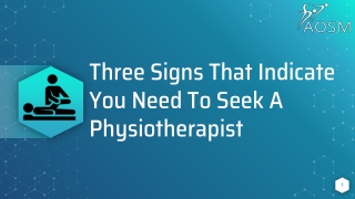 Three Signs That Indicate You Need To Seek A Physiotherapist