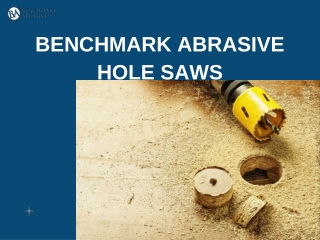 Benchmark Abrasives Hole Saws