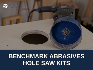 Benchmark Abrasives Hole Saw Kits