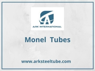 Monel  Tubes |ARK Steel Tube