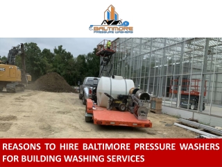 Reasons to Hire Baltimore Pressure Washers for Building Washing Services
