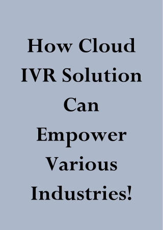 How Cloud IVR Solution can empower various industries!