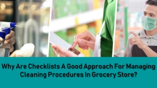 Why Are Checklists A Good Approach For Managing Cleaning Procedures In Grocery Stores?