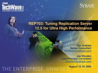 REP703: Tuning Replication Server 12.5 for Ultra High Performance