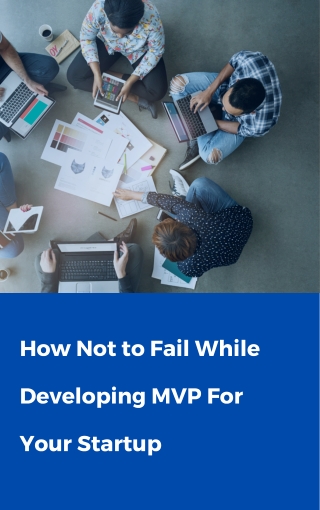 Startup Guide - Mistakes to avoid while developing MVP for startup