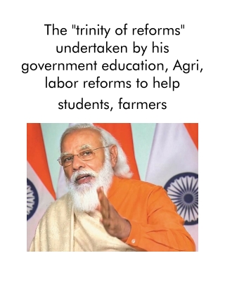 The Trinity of Reforms Undertaken by His Government Education, Agri, Labor Reforms to Help Students, Farmers