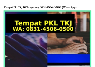 Tempat Pkl Tkj Di Tangerang 0831–4506–0500[WhatsApp]