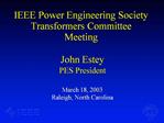 IEEE Power Engineering Society Transformers Committee Meeting