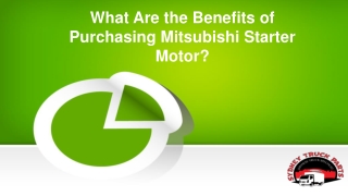 What Are the Benefits of Purchasing Mitsubishi Starter Motor?