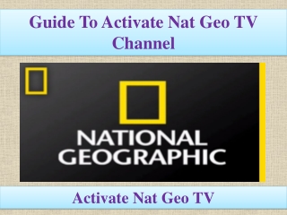 Guide To Activate Nat Geo TV Channel