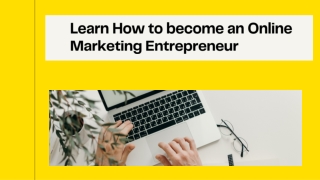 Learn How to become an Online Marketing Entrepreneur