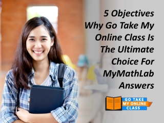 5 Objectives Why Go Take My Online Class Is The Ultimate Choice For MyMathLab Answers