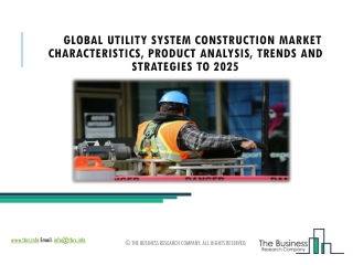 Utility System Construction Market Growth Rate, New Trend Analysis