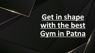 Get in shape with the best Gym in Patna