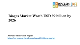 Biogas Market Size Worth US$ 99 billion by 2026