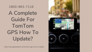 Finding a way to update TomTom GPS Maps? 1 8009837116 Get Help Now