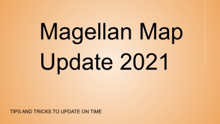 Tips and Tricks to update Magellan map on Time