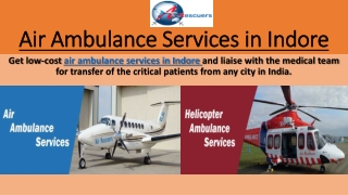 Air Ambulance Services in Indore | Air Rescuers: 9870001118