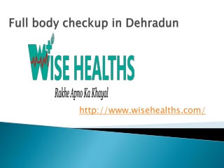 Full body checkup in Dehradun