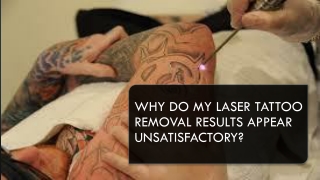 Why do my laser tattoo removal results appear unsatisfactory