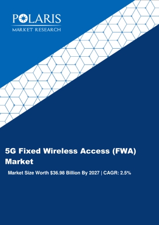 5G Fixed Wireless Access (FWA) Market 2020 Top Manufactures, Growth Opportunities and Investment Feasibility 2027
