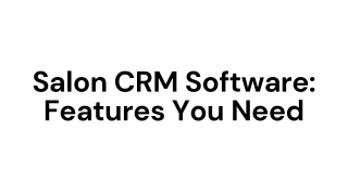 Salon CRM Software: Features You Need