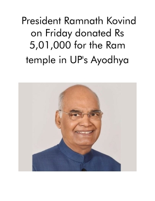 President Ramnath Kovind on Friday Donated Rs 5,01,000 for the Ram Temple in UP's Ayodhya