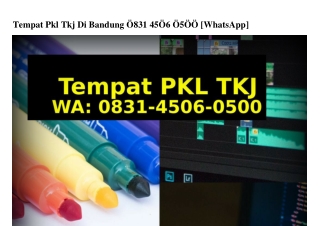 Tempat Pkl Tkj Di Bandung 083I 4506 0500(WA)