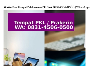 Waktu Dan Tempat Pelaksanaan Pkl Smk Ö831•45Ö6•Ö5ÖÖ{WA}