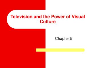 Television and the Power of Visual Culture