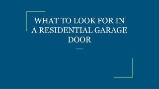 WHAT TO LOOK FOR IN A RESIDENTIAL GARAGE DOOR