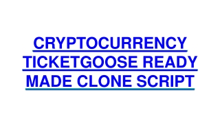 CRYPTOCURRENCY TICKETGOOSH READY MADE CLONE SCRIPT